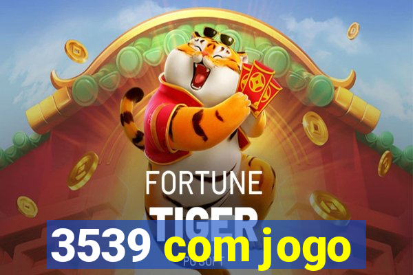 3539 com jogo